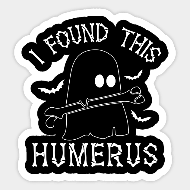 Funny I Found This Humerus Boo Ghost Halloween Costume Sticker by DesignergiftsCie